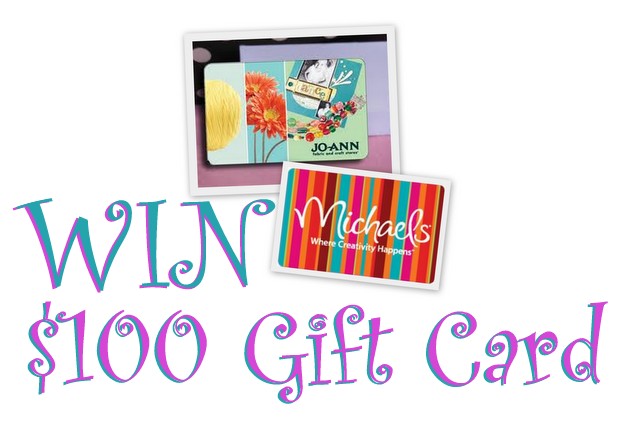 Giveaway – $100 Joann Fabric or Michaels Gift Card