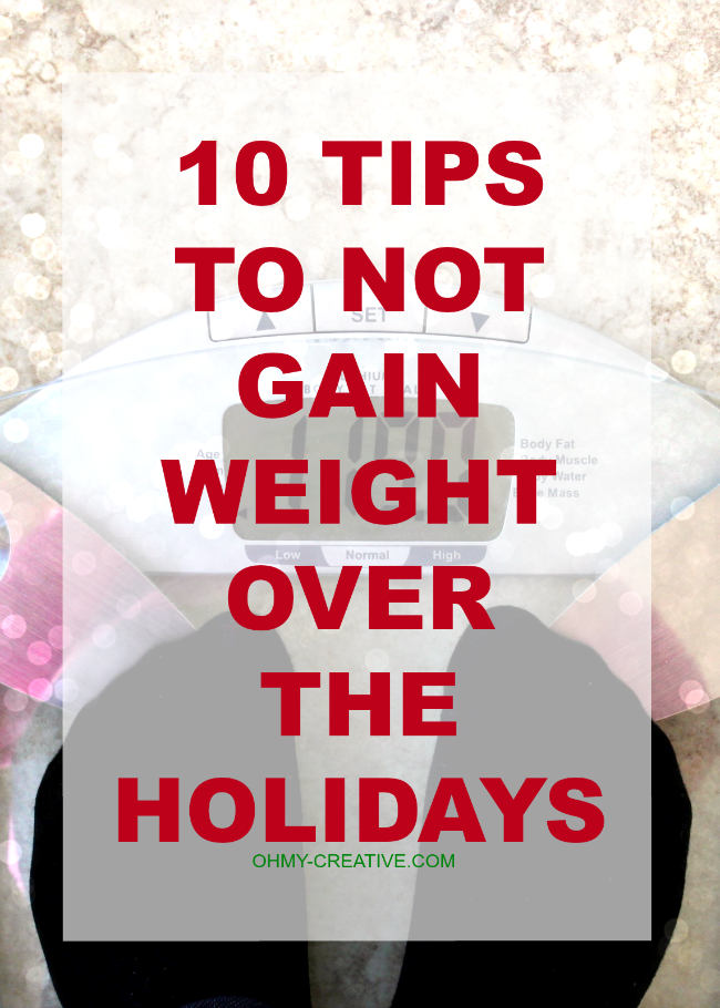 10 Tips To Not Gain Weight Over The Holidays