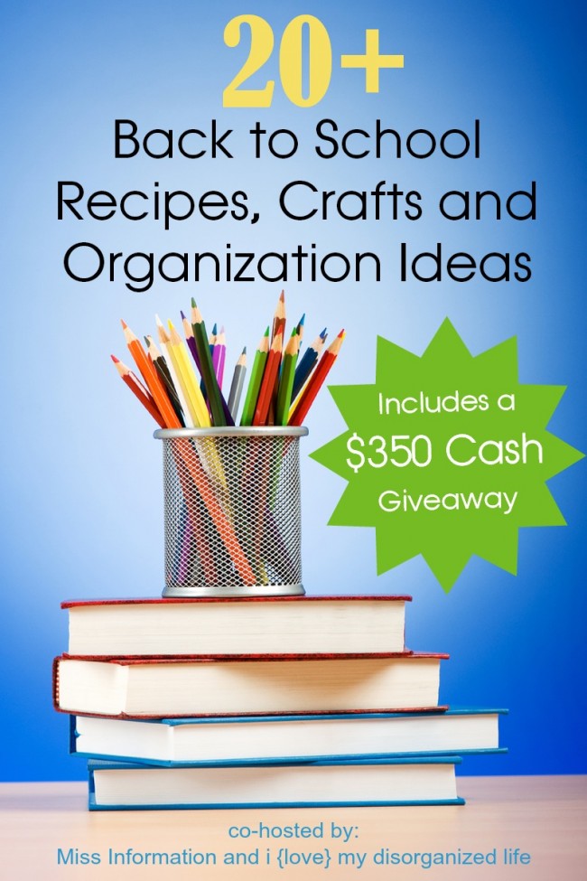 20+ Back To School Recipes, Crafts And Organization Ideas + Giveaway