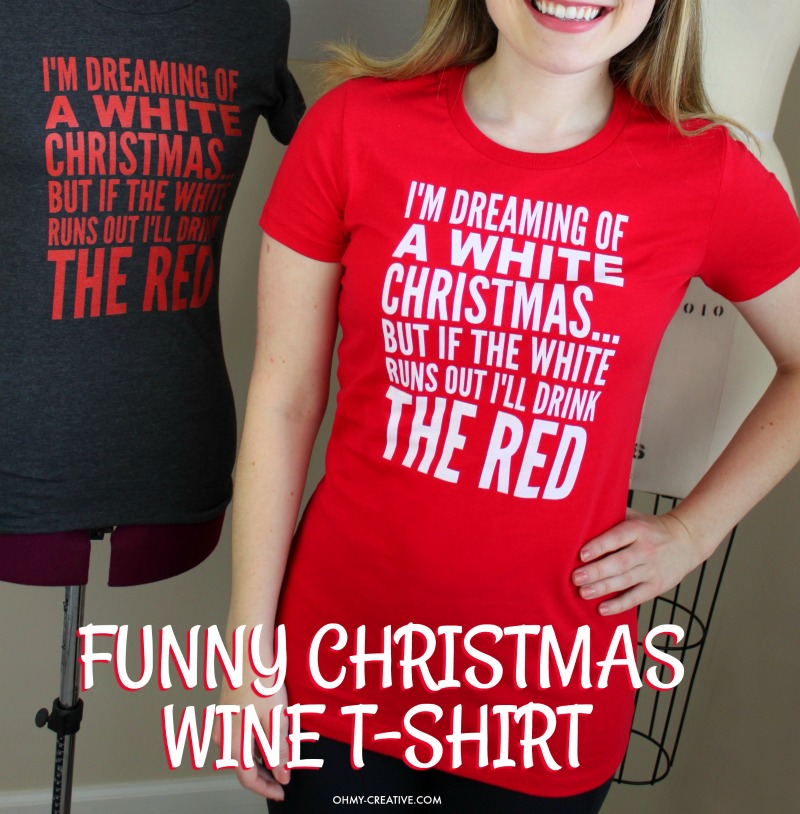 Funny Wine T-shirt, Funny Christmas T-shirt | Christmas tee | wine t-shirt | Funny t-shirt for women | #ChristmasTshirt #FunnyWineTshirt 