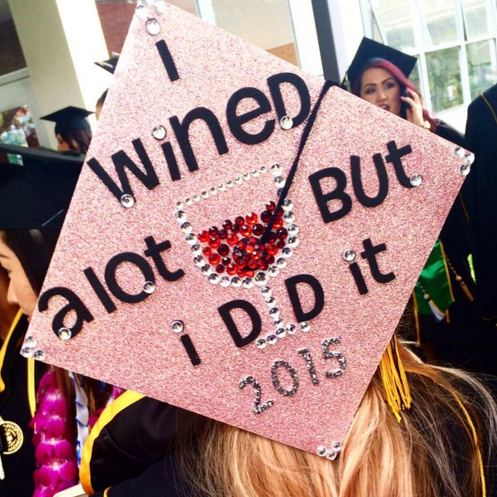 Graduation Cap Ideas | I Wined a lot but I did it graduation quotes