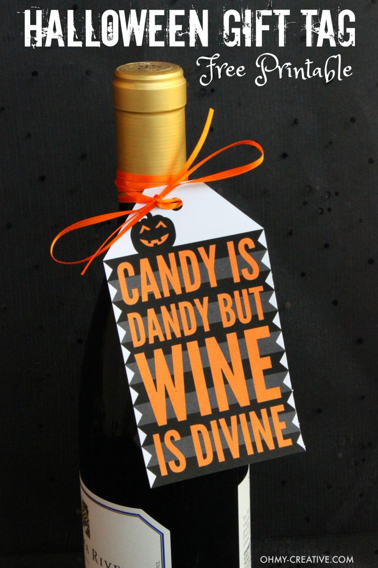 Print out this Halloween Gift Tag Free Printable for your Halloween Party Hostess gift! Great for wine lovers! Cute Halloween phrase - Candy is Dandy but wine is Divine! | OHMY-CREATIVE.COM