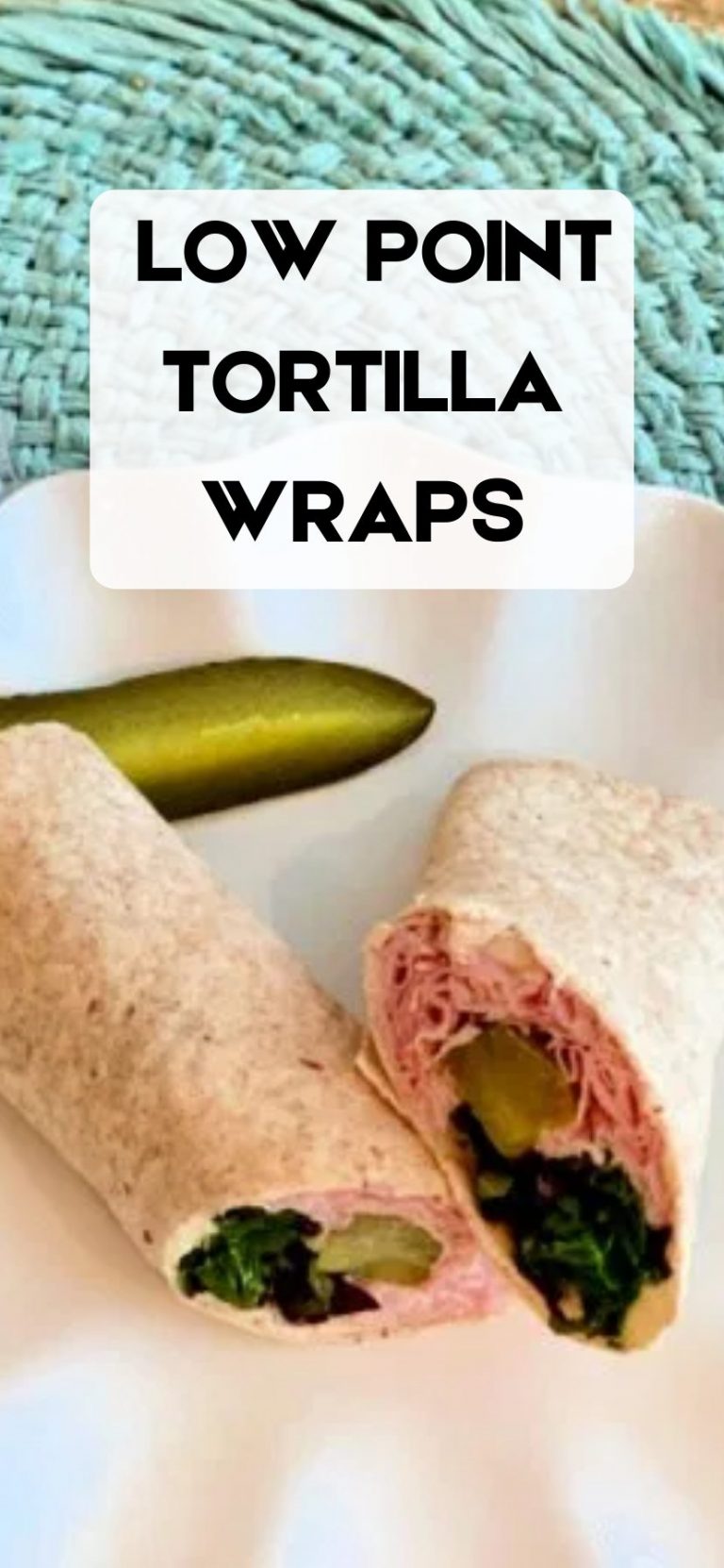 Low Point Weight Watchers Tortilla Recipe Sandwich Wraps Story