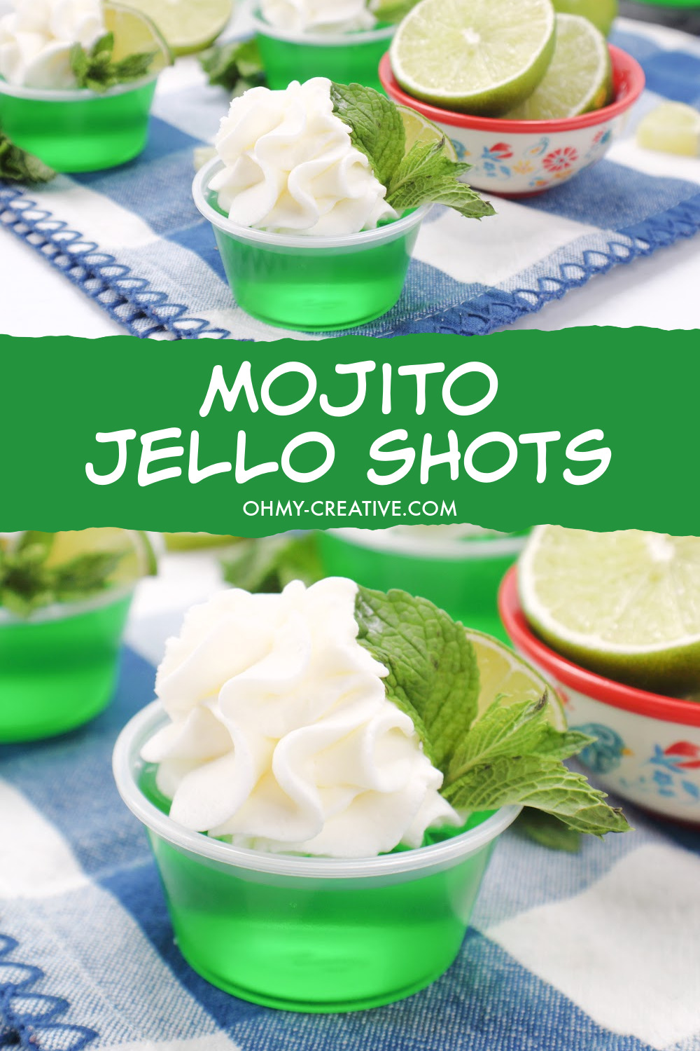A collage with two photos of a Mojito Jello Shots made with lime Jell-O and light rum. Garnished with whipped cream, a lime wedge and mint. These mojito jello shots are sitting on a blue and white checked cloth napkin with a bowl of sliced limes on the side.
