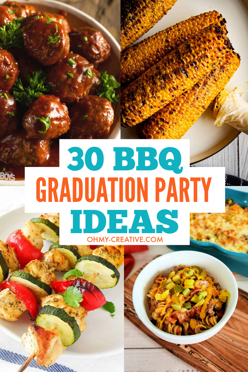 A collage of BBQ graduation party ideas and recipes. Including crockpot meatballs, grilled corn, casseroles and chicken skewers.