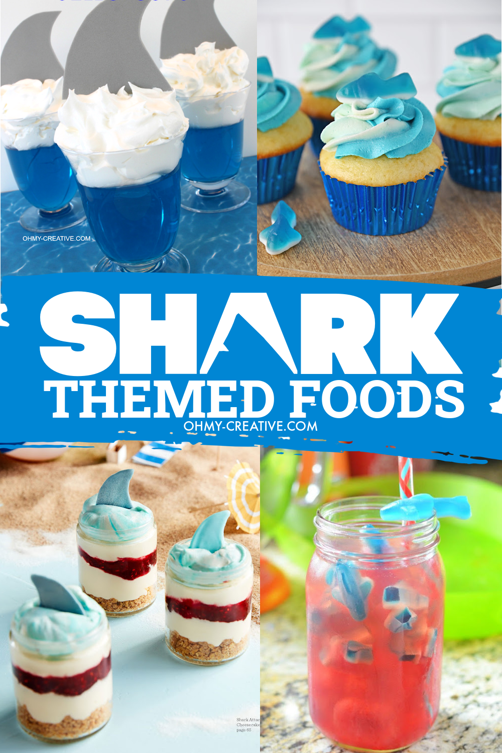 A collage of shark themed foods for shark week or shark parties. Includes shark fin food, shark cupcakes, shark cheesecake jars, shark punch and shark fin jello cups.