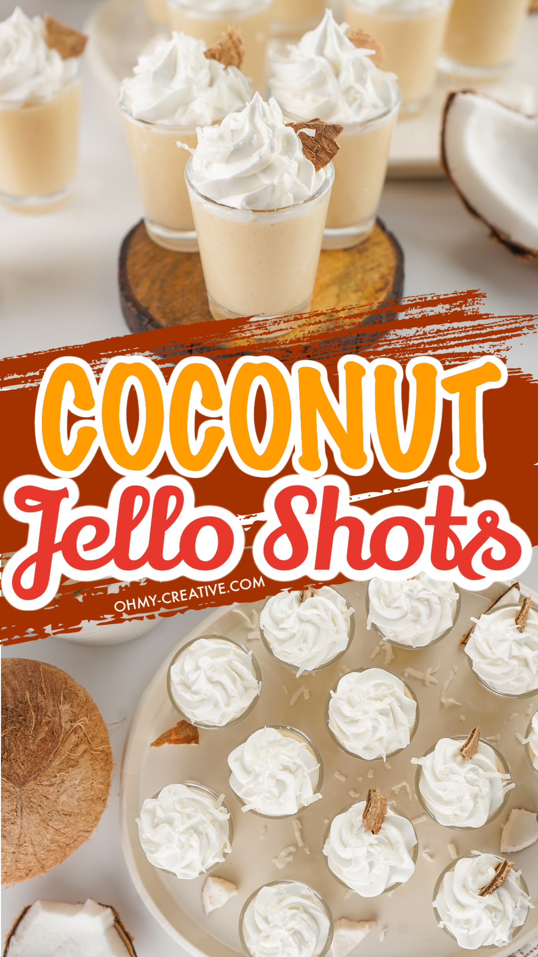 double pin image of Coconut jello shots topped with whipped cream in tall shot glasses. one photo is looking down on the coconut shots.