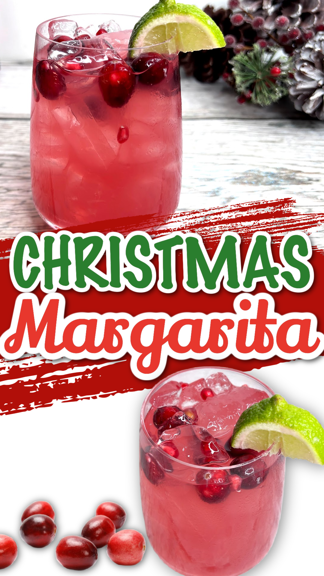 Pin double image of a Christmas margarita with fresh cranberries and a lime wedge as garnish. Holiday margarita made with cranberry juice and pomegranate juice.