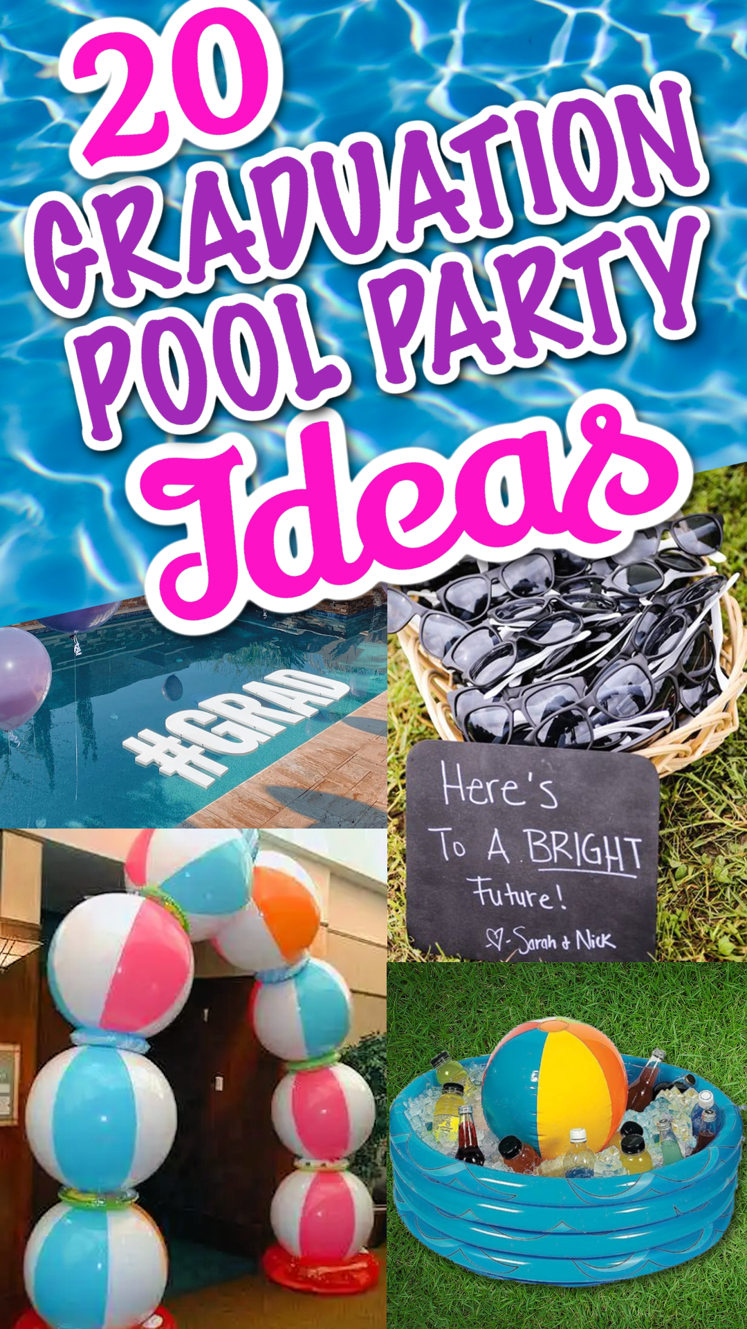 a collage of grad pool Party ideas including beachball themed foods and party decor, grad pool decoration and food ideas.