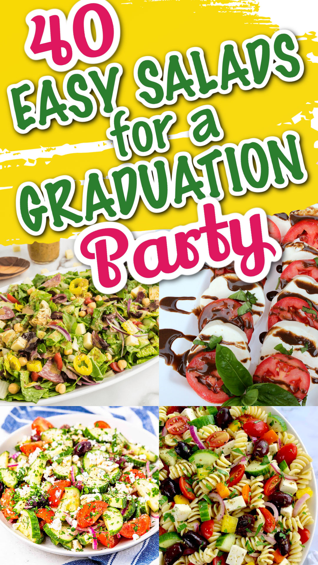 A collage of Easy salads for a graduation party including vegetable and fruit salads.