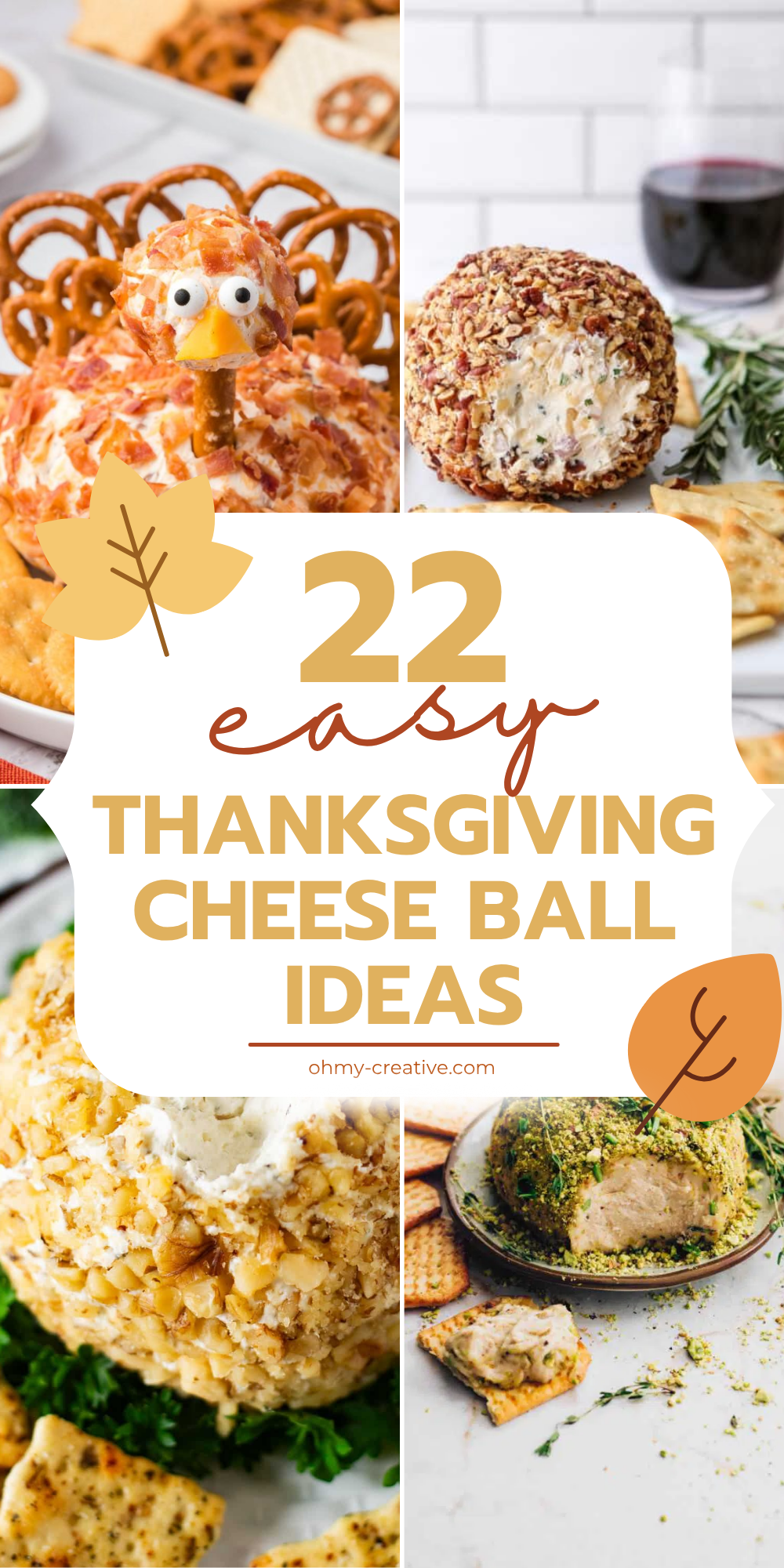 A collage image of 22 Thanksgiving Cheese Ball Ideas. If you want something classic or something shaped like a turkey, there’s something here for you!