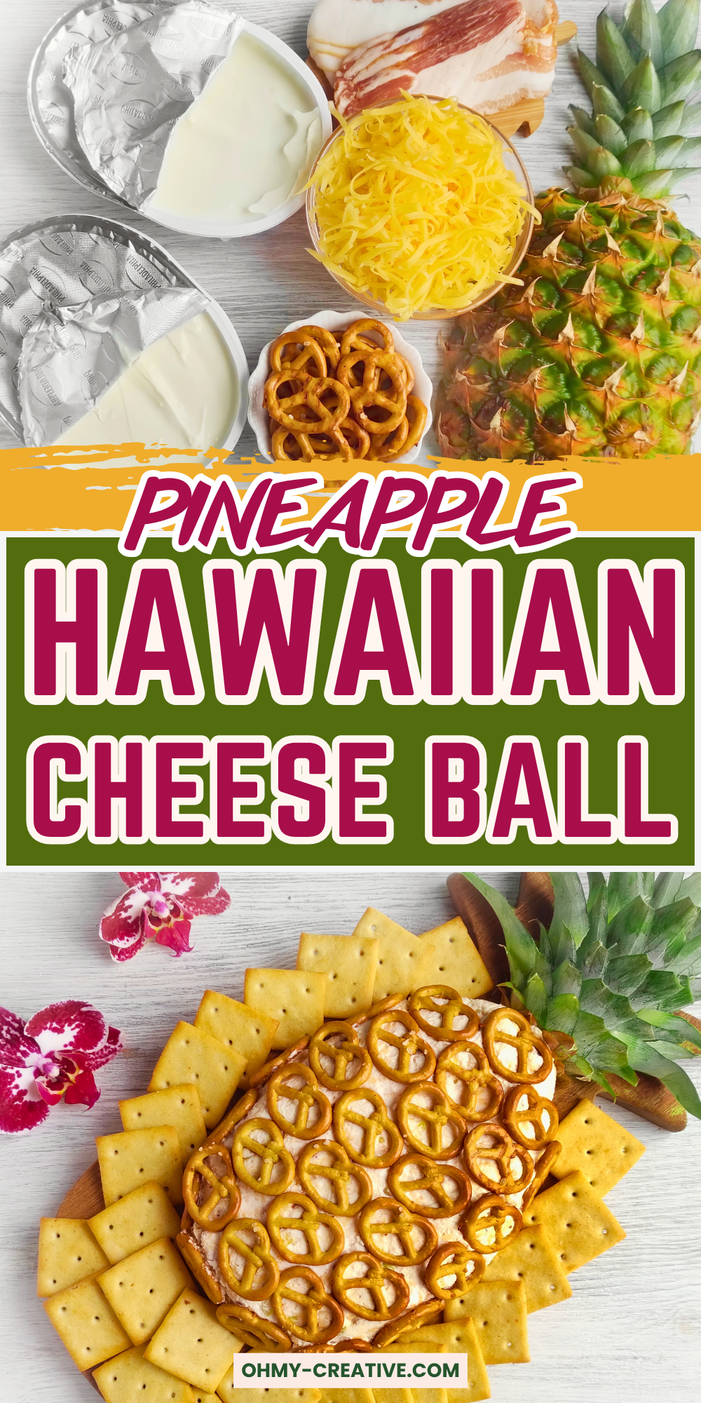 A pineapple-shaped Hawaiian cheese ball covered with mini pretzels and garnished with pineapple leaves, surrounded by square crackers on a white wooden surface. Text overlay reads 'Pineapple Hawaiian Cheese Ball' with the website ohmy-creative.com.