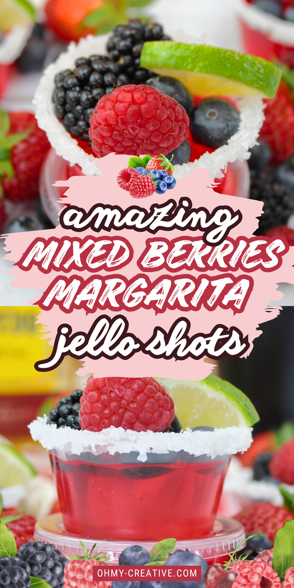 A vibrant and colorful image of mixed berries margarita jello shots in clear plastic cups, topped with fresh raspberries, blackberries, blueberries, and lime wedges. The rims of the cups are coated with coarse sugar. Decorative text on the image reads 'Amazing Mixed Berries Margarita Jello Shots.' The bottom of the image includes the website 'ohmy-creative.com' surrounded by illustrations of berries.